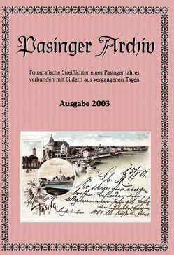 Pasinger Archiv. Fotographische Streiflichter eines Pasinger Jahres,… / Pasinger Archiv. Fotographische Streiflichter eines Pasinger Jahres,… von Ebert,  Helmut, Hasselwander,  Thomas