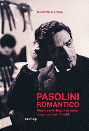 Pasolini Romantico von Gerosa,  Ricarda