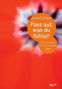 Pass auf, was du fühlst! von Förster,  Alexa