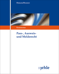 Pass-, Ausweis- und Melderecht von Brunner,  Matthias, Ehmann,  Eugen