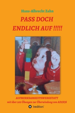 Pass doch endlich auf!!! von Zahn,  Hans-Albrecht