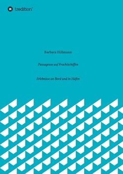 Passageuse auf Frachtschiffen von Hillmann,  Barbara