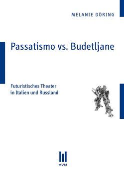 Passatismo vs. Budetljane von Döring,  Melanie