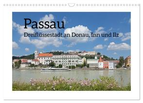 Passau – Dreiflüssestadt an Donau, Inn und Ilz (Wandkalender 2024 DIN A3 quer), CALVENDO Monatskalender von Kuttig,  Siegfried