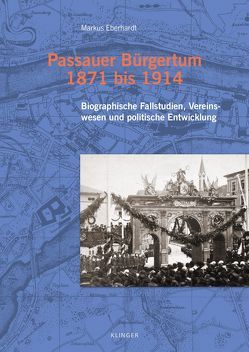 Passauer Bürgertum 1871 bis 1914 von Eberhardt,  Markus