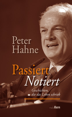 Passiert notiert von Hahne,  Peter