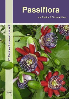 Passiflora von Ulmer,  Bettina, Ulmer,  Torsten