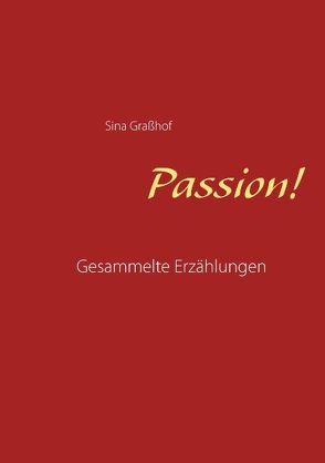 Passion! von Graßhof,  Sina