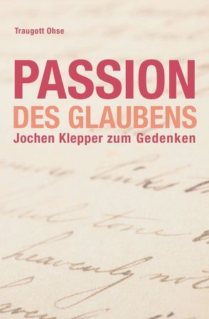 Passion des Glaubens von Ohse,  Traugott