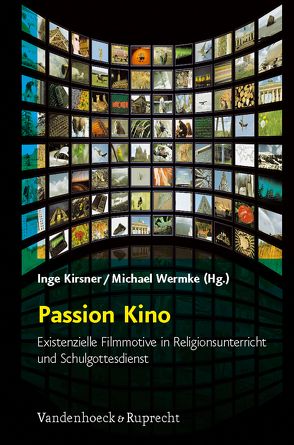 Passion Kino von Geil,  Stefan, Gutmann,  Hans Martin, Heller,  Thomas, Herrmann,  Jörg, Kirsner,  Inge, Mertin,  Andreas, Schäfer-Bossert,  Stefanie, Scheidt,  Thomas vom, Schmitter,  Jörg, Sistermann,  Rolf, Wermke,  Michael