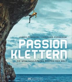 Passion Klettern von Brandstetter,  Isabelle, Ciavaldini,  Caroline, Pearson,  James