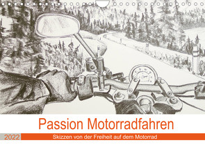 Passion Motorradfahren – Skizzen von der Freiheit auf dem Motorrad (Wandkalender 2022 DIN A4 quer) von Schimmack,  Michaela