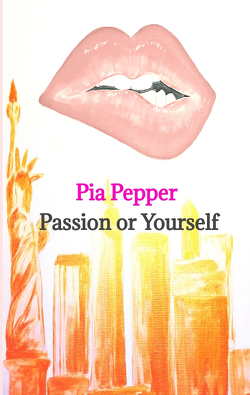 Passion or Yourself von Pepper,  Pia