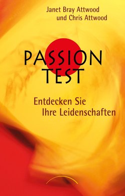 Passion Test von Attwood,  Chris, Attwood,  Janet Bray