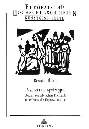 Passion und Apokalypse von Ulmer,  Renate