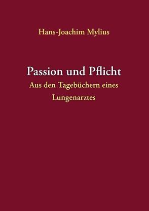 Passion und Pflicht von Mylius,  Hans J