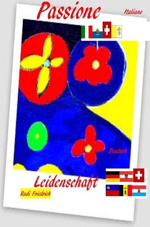 Passione Italiano Leidenschaft Deutsch Rudi Friedrich von Friedrich,  Rudi, Friedrich,  Rudolf, Paix,  Loup