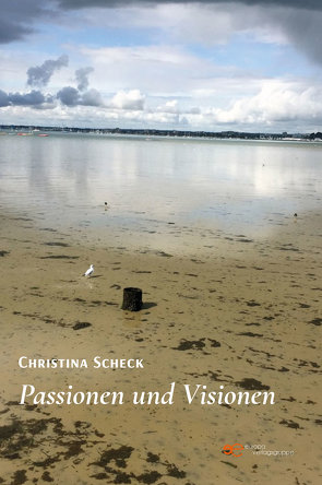 PASSIONEN UND VISIONEN von Scheck,  Christina