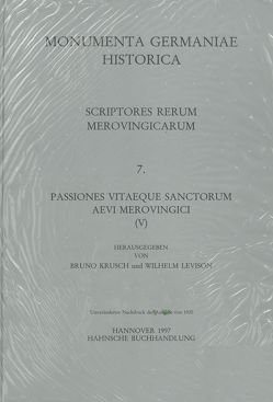 Passiones vitaeque sanctorum aevi Merovingici (V) von Krusch,  Bruno, Levison,  Wilhelm