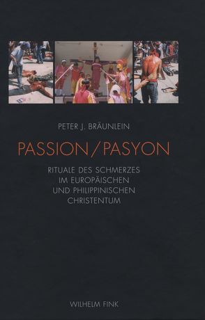 Passion/Pasyon von Bräunlein,  Peter J.