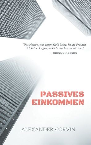 Passives Einkommen von Corvin,  Alexander