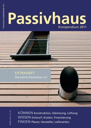 Passivhaus Kompendium 2011 von Laible,  Johannes