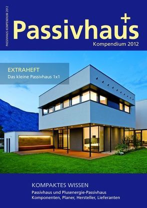 Passivhaus Kompendium 2012 von Laible,  Johannes