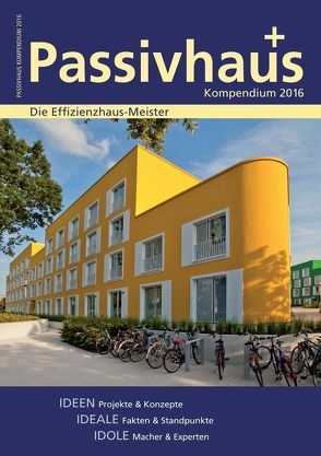 Passivhaus Kompendium 2016 von Laible,  Johannes