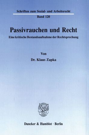 Passivrauchen und Recht. von Zapka,  Klaus