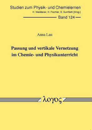 Passung und vertikale Vernetzung im Chemie- und Physikunterricht von Lau,  Anna