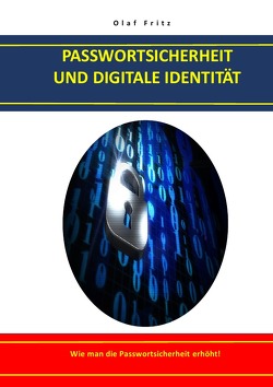 PASSWORTSICHERHEIT UND DIGITALE IDENTITÄT von Fritz,  Olaf