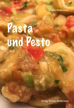 Pasta und Pesto von Biedermann,  Thomas