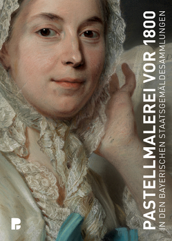 Pastellmalerei vor 1800 von Ebert,  Bernd, Fischer,  Ulrike, Hipp,  Elisabeth, Rott,  Herbert Wilhelm, Salmon,  Xavier