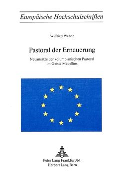 Pastoral der Erneuerung von Weber,  Wilfried