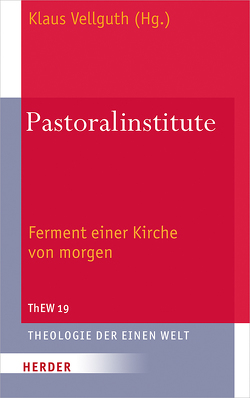 Pastoralinstitute weltweit von Agbagnon,  Jean Prosper, Bertille,  Charles, Fornet-Ponse,  Thomas, Fuchs,  Ottmar, Gariba,  Joshua Awienagua, Gibbs,  Philip, Hernández,  Eleazar López, John,  Sagaya, Knoetze,  Hannes, Kuppens,  Jos, Muggler,  Monica Maria, Pagano,  Carlos, Pojol,  Peter, Schallenberg,  Peter, Schönemann,  Hubertus, Steffen,  Paul, Vélez,  Consuelo, Vellguth,  Klaus, Vijai,  Tomas, Wüstenberg,  Michael