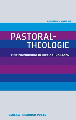 Pastoraltheologie von Laumer,  August