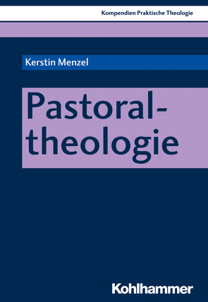 Pastoraltheologie von Klie,  Thomas, Menzel,  Kerstin, Schlag,  Thomas