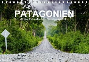 PATAGONIEN – Mit dem Fahrrad auf der Carretera Austral (Tischkalender 2018 DIN A5 quer) von Moschek,  Martin