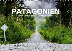 PATAGONIEN – Mit dem Fahrrad auf der Carretera Austral (Wandkalender 2018 DIN A3 quer) von Moschek,  Martin