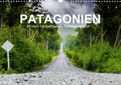 PATAGONIEN – Mit dem Fahrrad auf der Carretera Austral (Wandkalender 2021 DIN A3 quer) von Moschek,  Martin