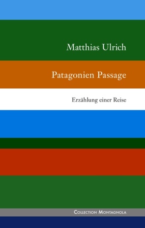 Patagonien Passage von Ulrich,  Matthias