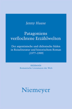Patagoniens verflochtene Erzählwelten von Haase,  Jenny