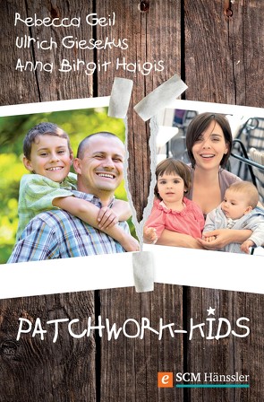 Patchwork-Kids von Geil,  Rebecca, Giesekus,  Ulrich, Haigis,  Anna Birgit