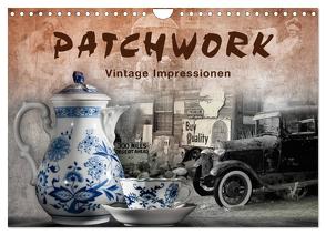 Patchwork – Vintage Impressionen (Wandkalender 2024 DIN A4 quer), CALVENDO Monatskalender von Kraetschmer,  Marion