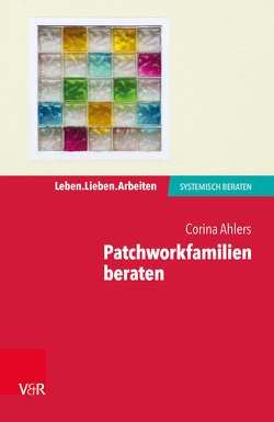 Patchworkfamilien beraten von Ahlers,  Corina