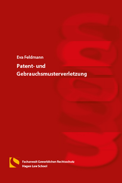 Patent- und Gebrauchsmusterverletzung von Feldmann,  Eva