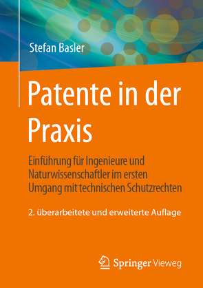 Patente in der Praxis von Basler,  Stefan