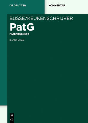 Patentgesetz von Busse,  Rudolf, Engels,  Rainer, Hacker,  Franz, Kaess,  Thomas, Keukenschrijver,  Alfred, Schneider,  Dieter, Schuster,  Gabriele, Tochtermann,  Peter