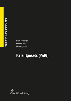 Patentgesetz PatG von Baechler,  Roman, Bhatti,  Shakeel Thomas, Blumer,  Fritz, Bremi,  Tobias, Detken,  Andreas, Dorigo,  Lara, Ehrler,  Lorenz, Fehlbaum,  Pascal, Fiolka,  Gerhard, Gasser,  Christoph, Ghafier,  Omar, Hansmann,  Renée, Hess-Blumer,  Andri, Hochreutener,  Joel, Kälin,  Moritz, Rentsch,  Rudolf A., Schärli,  Kilian, Schweizer,  Mark, Seitz,  Claudia, Simon,  Jürg, Sutter,  Kurt, Thomsen,  Peter R., Volken,  Bernard, Zech,  Herbert