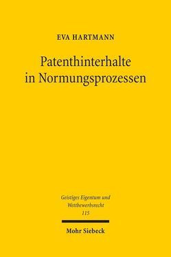 Patenthinterhalte in Normungsprozessen von Hartmann,  Eva